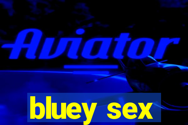 bluey sex